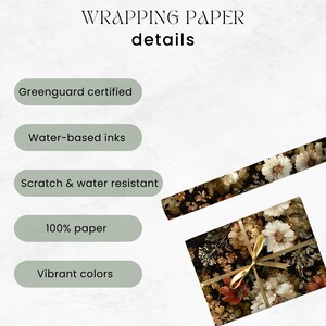 May include: Wrapping paper with a floral design in shades of cream, brown, and red. The paper is wrapped around a gift box and tied with a gold ribbon. The text on the image says "WRAPPING PAPER details". The paper is Greenguard certified, uses water-based inks, and is scratch and water resistant.