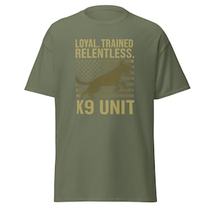 K9 Unit T-Shirt – Loyal Trained Relentless Dog Tee, Tactical K9 Handler Shirt, Law Enforcement Graphic, Working Dog Apparel