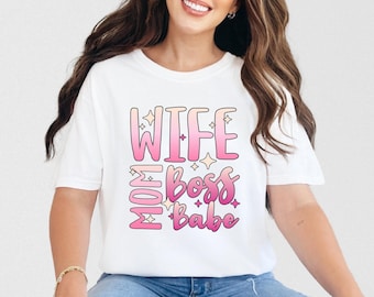 Wife Mom Boss Babe T-Shirt, Empowered Women Graphic Tee