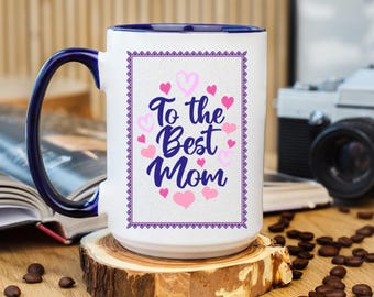 Best Mom Mug, Mom Mug, Mom Gift, Mother's Day Gift For Mom, Mother's Day Gift From Daughter, Mom Cup, Mom Coffee Mug, Mom Coffee Cup