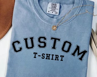 Custom Shirt, Custom Comfort Colors® Shirt, Custom Oversized Tee, Personalized T-shirt, Customizable Shirt, Custom Text Shirt, Custom Design