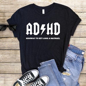 ADHD Funny T-Shirt | Highway to Hey Look a Squirrel | Rock Band Parody Tee | Graphic Shirt Gift for ADHD Humor Fans