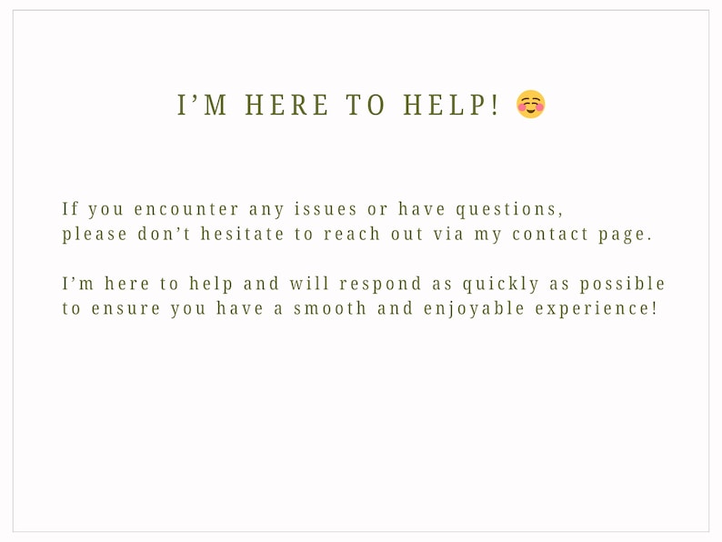 K&ouml;nnte beinhalten: Wei&szlig;e Karte mit gr&uuml;n-braunem Text. Der Text lautet "I'M HERE TO HELP!" mit einem l&auml;chelnden Emoji. Zus&auml;tzlicher Text bietet Kundensupport, fordert zur Kontaktaufnahme bei Problemen auf und verspricht ein reibungsloses Erlebnis.