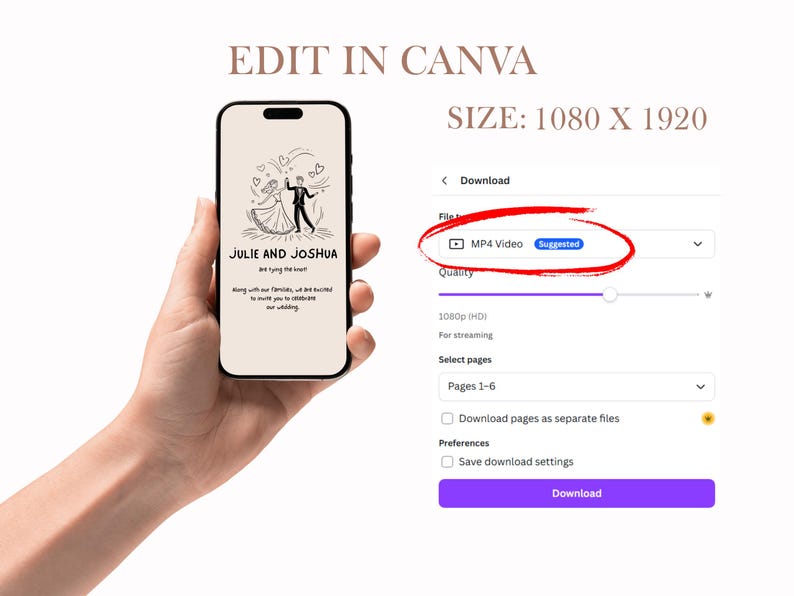 May include: A smartphone displays a wedding invitation design with the names "JULIE AND JOSHUA" and the text "are tying the knot". The screen also shows download options, including "MP4 Video" and the size "1080 X 1920". The words "EDIT IN CANVA" are at the top.