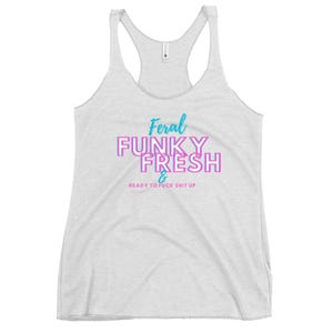 Feral Funky Fresh Women&#39;s Racerback Tank