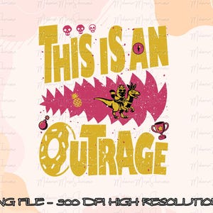 以下が含まれることがあります： 「THIS IS AN OUTRAGE」の文字が入った黄色のグラフィックデザイン。小さな恐竜に乗る恐竜、パイナップル、爆弾、トロフィー、頭蓋骨が描かれています。300 DPIの高解像度のPNGファイルです。