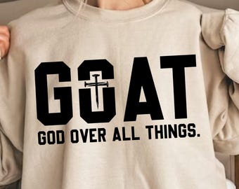 G.O.A.T God Over All Things Svg, God Quote Svg, Christian Svg, Jesus Svg, Faith Svg, Religious Svg, Cut File For Cricut, Digital Download