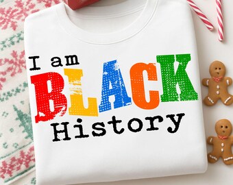 I Am Black History Svg Png, Black History Svg, Black History Month Svg, African American Png, Black Culture Svg, Juneteenth Svg, Sublimation