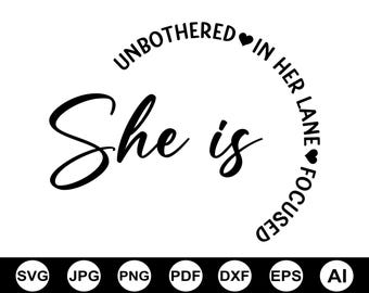 She Is Unbothered In Her Lane Focused Svg, Christian Svg, Self Love Svg, Inspirational Quote, Motivational, Sarcastic Svg, Digital File