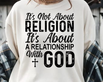 It’s Not About Religion Png Svg, Bold Faith Statement Graphic, Spiritual Expression For Christian Gifts, Bible Study Groups,Digital Download