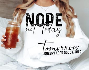Não, hoje não! SVG e PNG, Moletom com mangas "Amanhã ou não", SVG engraçado, SVG para camiseta descolada, SVG sarcástico, SVG para mãe, SVG moderno, Arquivo digital