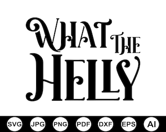 What The Helly Svg, What The Helly Png, Sarkastisk Svg, Humor Svg, Inspirerande Citat, Klippfil för Cricut, Sublimering, Digital Nedladdning