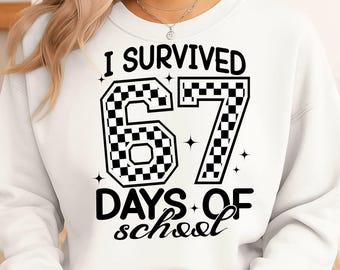 I Survived 67 Days Of School Svg, 67 Checkered Svg, School Six Seven Svg, 67 Trendy Svg, 67 Graduation Svg, Student Gift, Teacher Life Svg