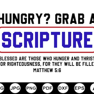 Può includere: Immagine digitale con il testo "HUNGRY? GRAB A SCRIPTURE". La parola "SCRIPTURE" è in lettere blu all'interno di un rettangolo rosso e bianco. Sotto, una citazione da Matteo 5:6. Lo sfondo è bianco.