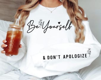 Be Yourself And Dont Apologize Svg Png, Sleeve Sweatshirt Design Svg, Self Love Svg, Positive Daily Affirmations Svg, Boho Motivational Svg
