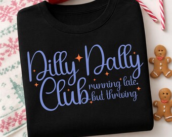 Dilly Dally Club Svg Png, Cute Trendy Spring Svg, Lollygagging Svg, Sublimation Design, Always Late Svg, Trendy Svg, Digital Download