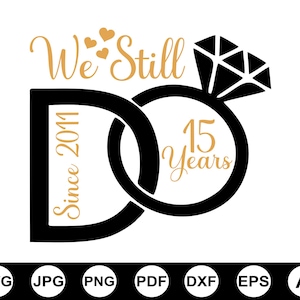 We Still Do Anniversary Svg, Png, We Still Do Png, Anniversary Shirts Svg, Wedding Ring Svg, Mr And Mrs Svg, Marriage Svg, Cricut Silhouette