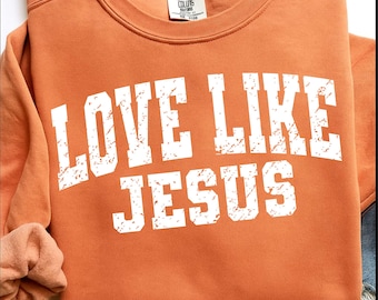Love Like Jesus Svg Png, Jesus Loves You Svg, Jesus Svg, Christian Svg, Bible Verse Svg, Faith Svg, Jesus Shirt,Love Like Jesus Png,Love Svg