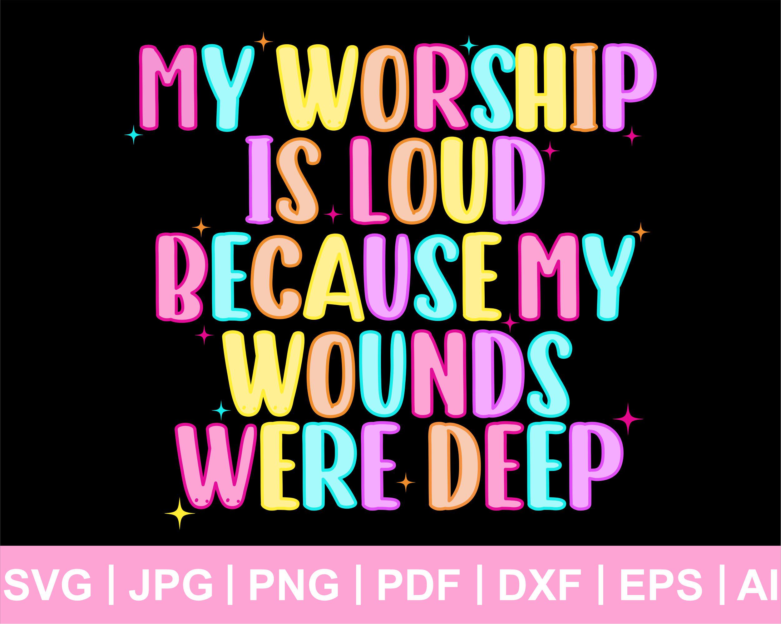 My Worship Is Loud Svg Png, Jesus Svg, Preppy Christian Women Design, Bible Verse, Sublimation, Jesus Quote Svg, Faith-Based Christian Svg