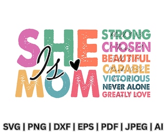 She is Mom SVG PNG, Inspirational Mom Quote Clipart, Mother's Day Cricut Cut File, Cute Mom Shirt Design, Sublimation PNG, Gift For Her
