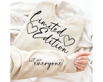 Limited Edition Svg Png, Not For Everyone Svg, Motivational Sleeve Shirt Design Svg, Sleeve Svg, Funny Svg, Boho Self Love, Digital File