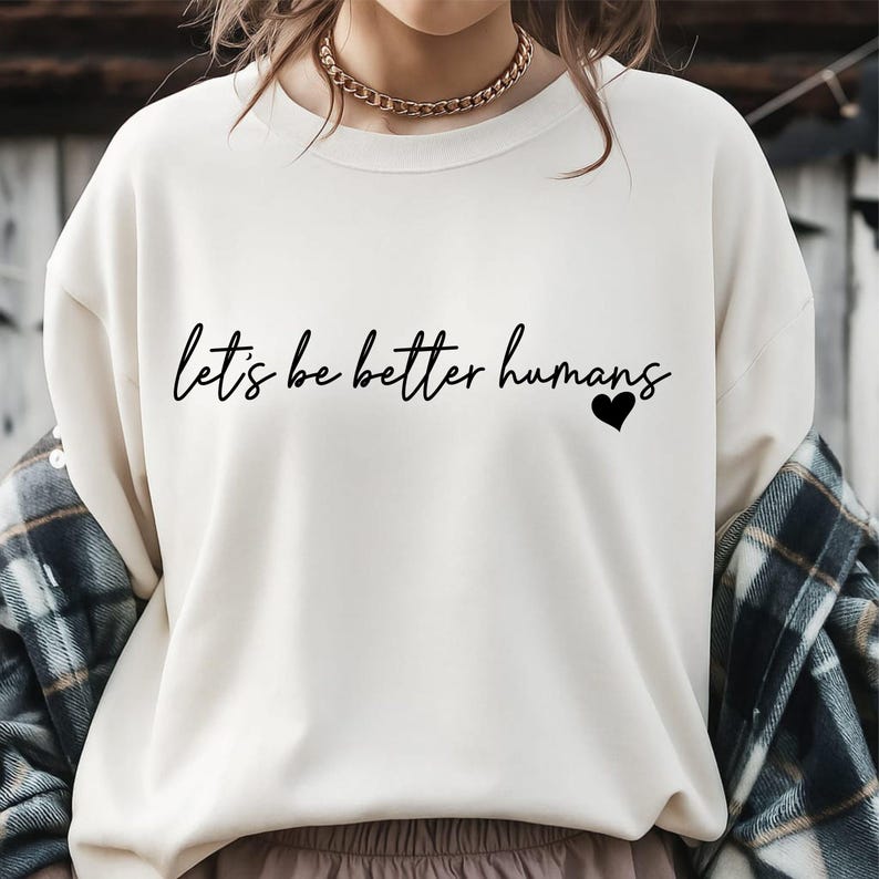 Let's Be Better Humans Svg Png, Be Kind Svg, Positive Quotes Svg, Self Love Svg, Inspirational Quote Svg, Trendy, Cut File For Cricut, Svg