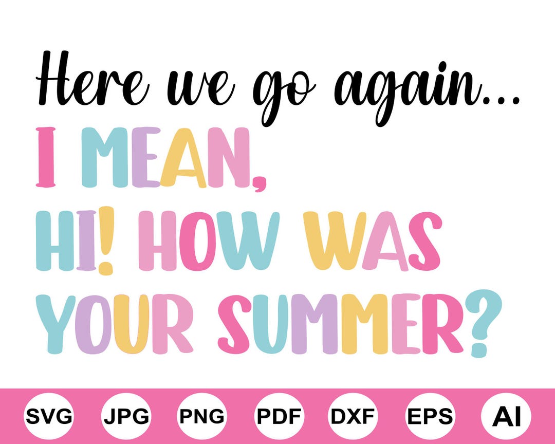 Retro Here We Go Again I Mean Hi How Was Your Summer School Svg, School ...