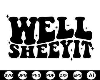 Well Sheeyit Svg, Sassy Svg, Adult Humor, Country Humor, Western Humor, Funny Sassy Shirt, Funny Svg, Retro Svg, Trendy Svg, Sarcastic Svg
