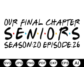 Our Final Chapter Seniors 2026 Svg, Senior 2026 Shirt Svg, Class Of 2026 Svg,Friends Svg, Friends Senior Shirt Svg, Trendy Svg, Digital File
