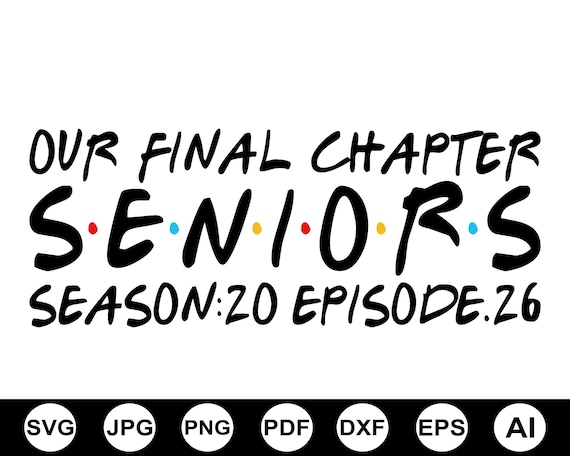 Our Final Chapter Seniors 2026 Svg, Senior 2026 Shirt Svg, Class Of 2026 Svg,Friends Svg, Friends Senior Shirt Svg, Trendy Svg, Digital File