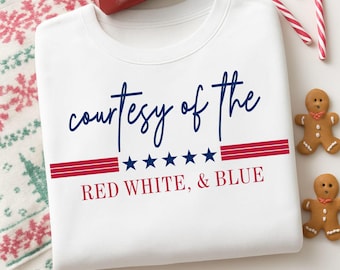 Courtesy Of The Red White And Blue Svg, Independence Day Png, 4th Of July Svg, Retro America Svg, Trendy Svg, Gift For Her, Digital Download