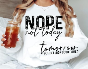 Não, hoje não! SVG e PNG, para moletom com manga, SVG engraçado, SVG para camiseta descolada, SVG sarcástico, SVG para mãe, SVG moderno, SVG sarcástico, arquivo digital