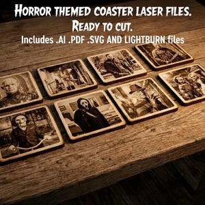May include: Set of eight square coasters with horror movie character images. The coasters have a dark wood border and are arranged on a wooden surface. Text at the top reads "HORROR THEMED COASTER LASER FILES." Includes .AI .PDF .SVG and LIGHTBURN files.