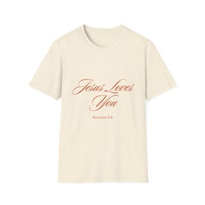 Jesus Loves You Unisex T-Shirt | Bible Verse Apparel