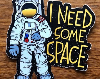 Pegatina de astronauta / ¿Necesitas espacio? / Regalo para introvertido
