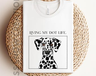 Funny Dalmatian Quote Shirt: Bold Dog Lover Tee