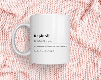 Reply All Mug, Funny Office Gift, Personalized Mug