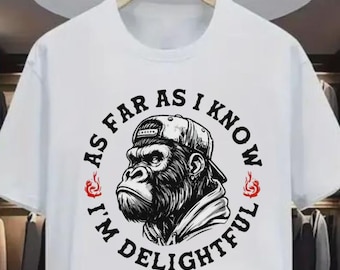 As Far As I Know I’m Delightful 2 PNGs, Angry Gorilla Streetwear Design, Bold Sarcastic Quote Shirt Art , Digital Download for Men png trend