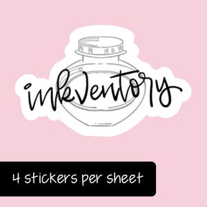 May include: A die-cut sticker featuring a black line drawing of an ink bottle with the word inkventory written in black cursive script across the center. The sticker has a white border and the text 4 stickers per sheet is displayed below.
