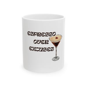 Espresso Over Excuses Coffee Mug | Funny Motivational Gift