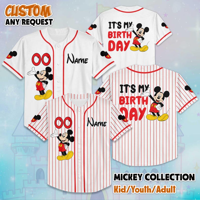 May include: White baseball jerseys with red accents and Mickey Mouse graphics. One jersey says "It's My Birth Day" with Mickey. Another has "00" and "Name". The image includes the text "CUSTOM ANY REQUEST" and "MICKEY COLLECTION Kid/Youth/Adult".