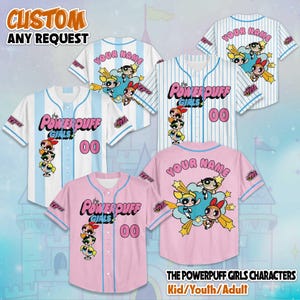 Custom The Powerpuff Girls Characters Baseball Jersey, Custom Buttercup Bubbles Blossom Jersey Shirt, The Powerpuff Girls Birthday Gift