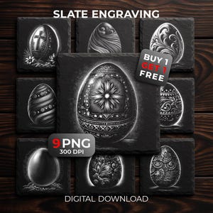 May include: Slate engraving digital download featuring nine black and white Easter egg designs. Each egg is intricately detailed with various patterns and symbols. The image includes text that reads "Slate Engraving", "Buy 1 Get 1 Free", "9 PNG 300 DPI", and "Digital Download".