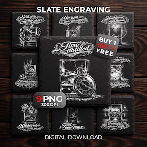 May include: A collection of black slate coasters with white engraved designs. Each coaster features a different whiskey-related quote and image of a glass. The central coaster has a glass and a pocket watch. The words "Slate Engraving" and "Digital Download" are also visible.