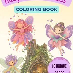 May include: A coloring book cover titled MAGICAL FAIRIES COLORING BOOK with 10 UNIQUE PAGES. The cover features three illustrated fairies with purple, pink, and green wings, and a hollow tree trunk home with ivy and mushrooms at the base.