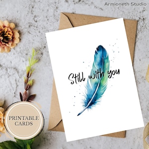 Druckbare Erinnerungskarte – “Still with you” – Aquarell Feder Design für sanfte Unterstützung & Ermutigung – Faltbare digitale Datei