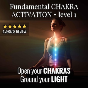 Chakra Activation Level 1 – Fundamental Energy Healing & Balancing for Spiritual Alignment