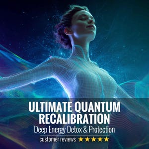 May include: A digital illustration of a human figure composed of a glowing blue wireframe grid, arms outstretched against a swirling nebula background. Text reads: ULTIMATE QUANTUM RECALIBRATION, Deep Energy Detox & Protection, customer reviews.
