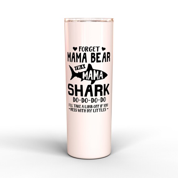 Forget Mama Bear I'm A Mama Shark, Mama Tumbler, Mom Tumbler, Boy Mom, Girl Mom, Mom of Both, 20 oz Skinny Tumbler Il_570xn