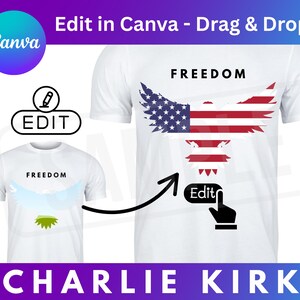 Könnte beinhalten: Weißes T-Shirt mit einem Adler-Design in den Farben der amerikanischen Flagge. Das Wort "FREEDOM" steht darüber. Das Bild enthält auch den Text "Edit in Canva - Drag & Drop" und den Namen "CHARLIE KIRK".